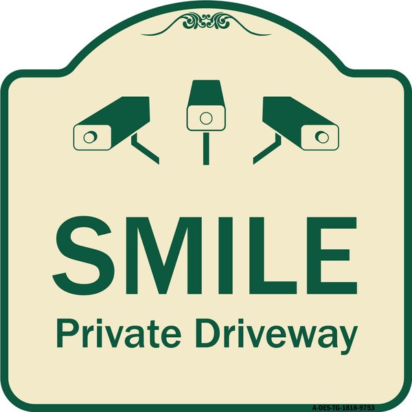 Designer Series-Smile Private Driveway With Video Surveillance Camera Graphics, 18" H, TG-1818-9753